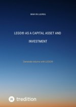 LEGO® as a capital asset and investment
