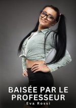 Baisée par le Professeur