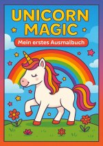 Unicorn Magic - Mein erstes Einhorn-Ausmalbuch