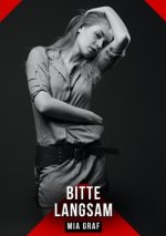 Bitte langsam