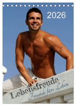 Lebensfreude - Freunde fürs Leben (Tischkalender 2026 DIN A5 hoch), CALVENDO Monatskalender