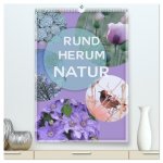 Rundherum Natur (hochwertiger Premium Wandkalender 2026 DIN A2 hoch), Kunstdruck in Hochglanz