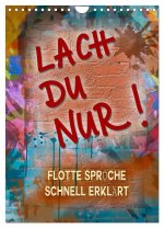 Lach du nur! - Flotte Sprüche schnell erklärt (Wandkalender 2026 DIN A4 hoch), CALVENDO Monatskalender