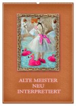 Alte Meister neu interpretiert (Wandkalender 2026 DIN A2 hoch), CALVENDO Monatskalender