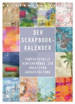 Der Scrapbook-Kalender:Fantasievolle Hintergründe zur kreativen Ausgestaltung (Tischkalender 2026 DIN A5 hoch), CALVENDO Monatskalender
