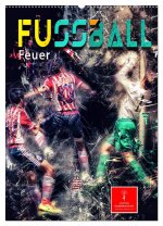 Fußball - Feuer (Wandkalender 2026 DIN A2 hoch), CALVENDO Monatskalender