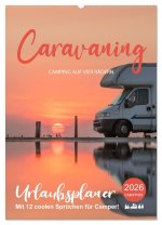 Caravaning - Camping auf vier Rädern (Wandkalender 2026 DIN A2 hoch), CALVENDO Monatskalender