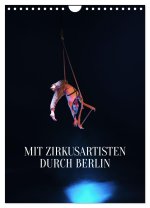 Mit Zirkusartisten durch Berlin (Wandkalender 2026 DIN A4 hoch), CALVENDO Monatskalender