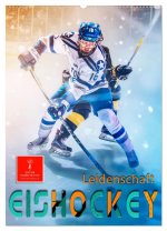Eishockey Leidenschaft (Wandkalender 2026 DIN A2 hoch), CALVENDO Monatskalender