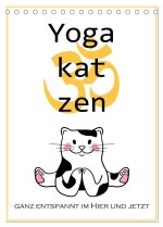 Yogakatzen - ganz entspannt im Hier und Jetzt (Tischkalender 2026 DIN A5 hoch), CALVENDO Monatskalender