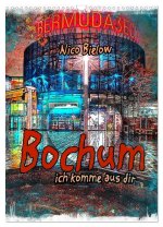 Bochum ich komme aus dir (Wandkalender 2026 DIN A3 hoch), CALVENDO Monatskalender
