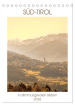 Süd-Tirol in stimmungsvollen Bildern (Tischkalender 2026 DIN A5 hoch), CALVENDO Monatskalender