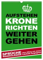 Aufstehen, Krone richten, weitergehen (Wandkalender 2026 DIN A3 hoch), CALVENDO Monatskalender