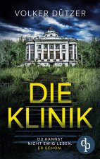 Die Klinik | Der packende Psychothriller um den uralten Wunsch nach dem ewigen Leben