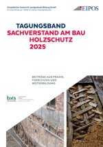 Tagungsband der EIPOS Sachverständigentage: Sachverstand am Bau - Holzschutz 2025