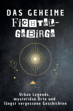 Das geheime Fichtelgebirge