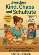 Zwischen Kind, Chaos und Schultüte