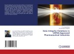 Data Integrity Violations in USFDA-Approved Pharmaceutical Industries
