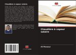 Chaudi?re ? vapeur solaire