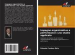 Impegno organizzativo e performance: uno studio applicato