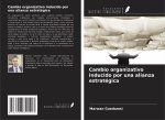 Cambio organizativo inducido por una alianza estratégica