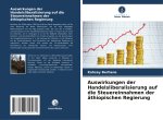 Auswirkungen der Handelsliberalisierung auf die Steuereinnahmen der äthiopischen Regierung