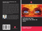 A ficç?o de Toni Morrison: Do olhar ao amor