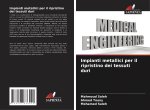 Impianti metallici per il ripristino dei tessuti duri
