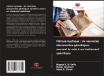Fibrose kystique : de nouvelles découvertes génétiques ouvrent la voie ? un traitement spécifique