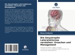 Die Amyotrophe Lateralsklerose verstehen: Ursachen und Management