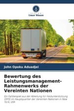 Bewertung des Leistungsmanagement-Rahmenwerks der Vereinten Nationen