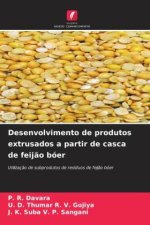Desenvolvimento de produtos extrusados ??a partir de casca de feij?o bóer