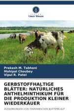 GERBSTOFFHALTIGE BLÄTTER: NATÜRLICHES ANTHELMINTHIKUM FÜR DIE PRODUKTION KLEINER WIEDERKÄUER