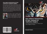 Una lettura femminista di due romanzi di realismo magico