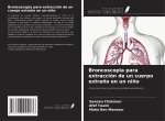Broncoscopia para extracción de un cuerpo extra?o en un ni?o