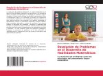 Resolución de Problemas en el Desarrollo de Habilidades Matemáticas
