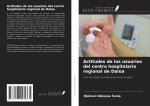 Actitudes de los usuarios del centro hospitalario regional de Daloa