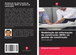 Modelaç?o da informaç?o da construç?o (BIM) na gest?o da construç?o