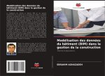 Modélisation des données du bâtiment (BIM) dans la gestion de la construction