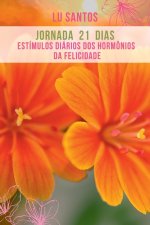 Jornada 21 Dias - Estímulos Diários Dos Hormônios Da Felici