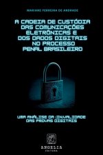 A Cadeia De Custódia Das Comunicaç?es Eletrônicas E Dos Dad