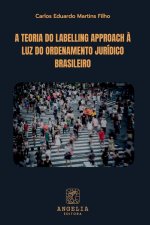 A Teoria Do Labelling Approach ? Luz Do Ordenamento Jurídic