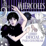 Miércoles Addams. Libro Oficial Para Colorear