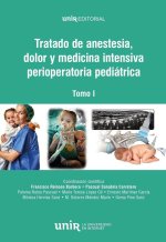 Tratado de anestesia, dolor y medicina intensiva perioperatoria pediátrica. Vol. I