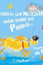 Todo lo que necesitas saber sobre los perros... Contado por un Gato