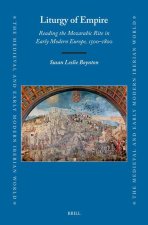 Liturgy of Empire: Reading the Mozarabic Rite in Early Modern Europe, 1500-1800