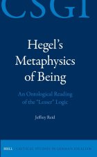 Hegel's Metaphysics of Being: An Ontological Reading of the Lesser Logic