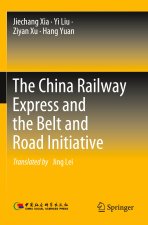 The China Railway Express and the Belt and Road Initiative