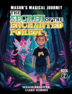 The Secret Of The Enchanted Forest