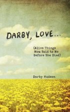 Darby, Love...